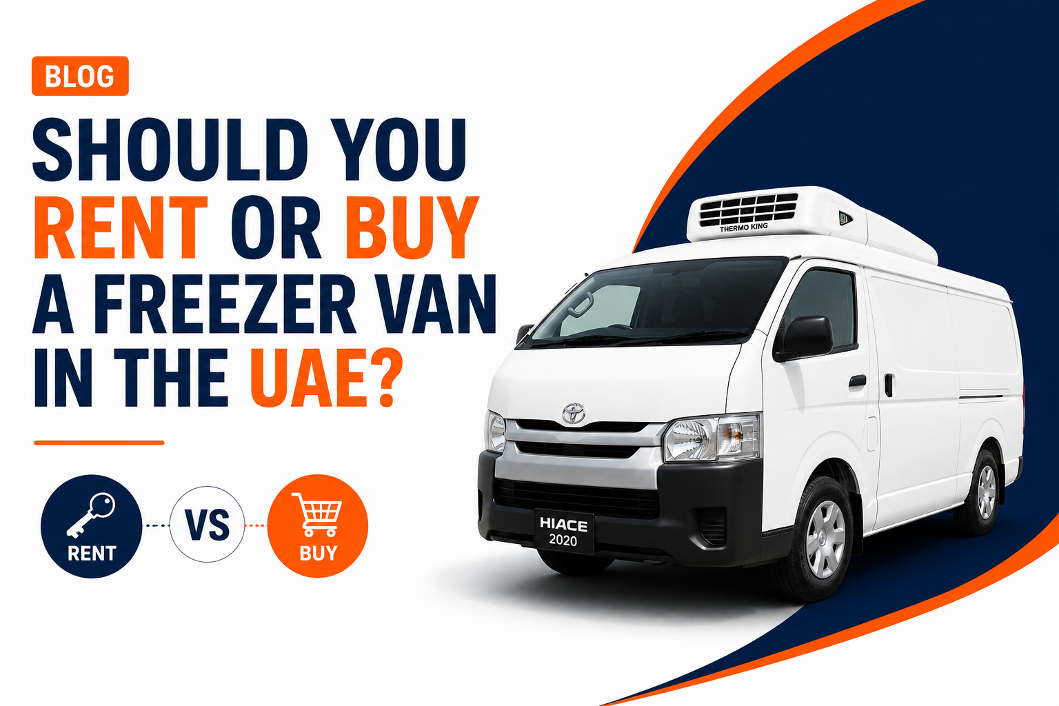 Should You Rent or Buy a Freezer Van in the UAE?